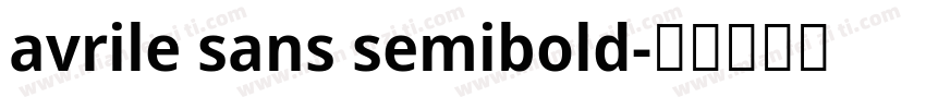 avrile sans semibold字体转换